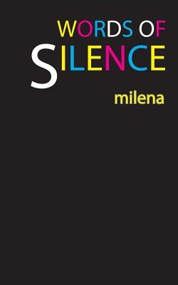 Words of Silence by Milena