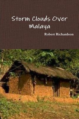 Storm Clouds Over Malaya by Richardson, Robert