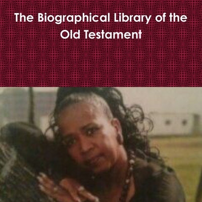 The Biographical Library of the Old Testament by Young, Yvonne