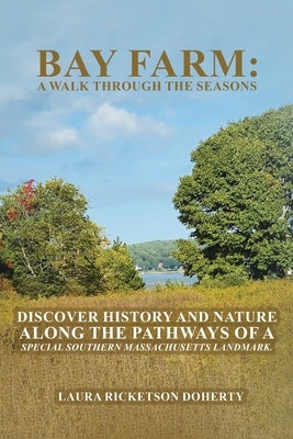 Bay Farm: A Walk Through the Seasons by Ricketson Doherty, Laura