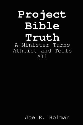 Project Bible Truth by Holman, Joe E.