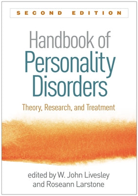 Handbook of Personality Disorders: Theory, Research, and Treatment by Livesley, W. John