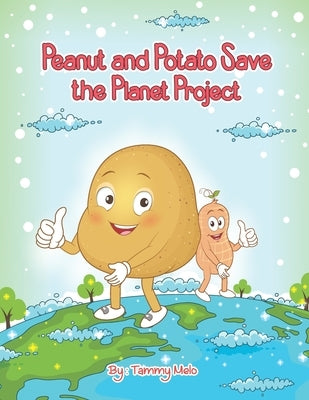 Peanut and Potato Save the Planet Project! by Melo, Tammy