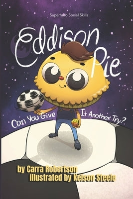 Eddison Pie: Can You Give it Another Try? by Steele, Kelson