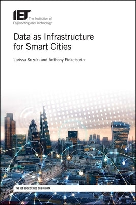 Data as Infrastructure for Smart Cities by Suzuki, Larissa
