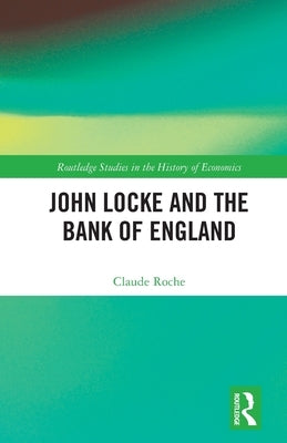John Locke and the Bank of England by Roche, Claude