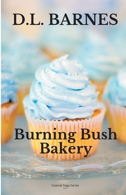 Burning Bush Bakery by Barnes, D. L.