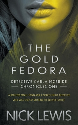 The Gold Fedora: A Detective Series by Lewis, Nick