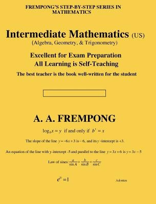 Intermediate Mathematics (US): (Algebra, Geometry & Trigonometry by Frempong, A. a.