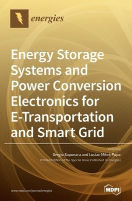 Energy Storage Systems and Power Conversion Electronics for E-Transportation and Smart Grid by Saponara, Sergio
