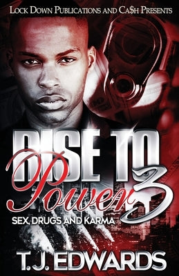 Rise to Power 3: Sex, Drugs and Karma by Edwards, T. J.