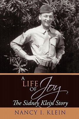A Life of Joy: The Sidney Klein Story by Klein, Nancy I.