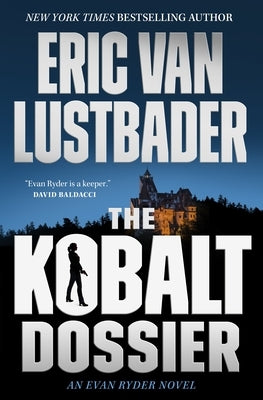 The Kobalt Dossier: An Evan Ryder Novel by Lustbader, Eric Van
