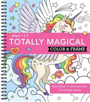 Color & Frame - Totally Magical (Coloring Book) by New Seasons