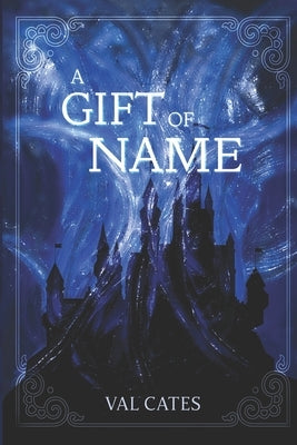 A Gift of Name by Cates, Val
