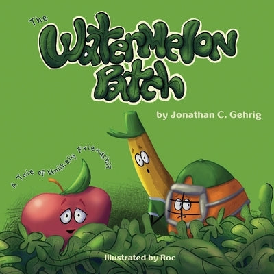 The Watermelon Patch: A Tale of Unlikely Friendship by Roc