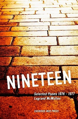 Nineteen: Selected Poems 1973-1977 by McMullen, Legrand