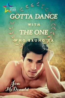 Gotta Dance with the One Who Brung Ya by McDonald, Jon