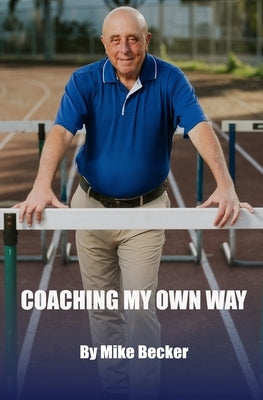 Coaching My Own Way by Becker, Michael