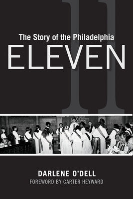 The Story of the Philadelphia Eleven by O'Dell, Darlene