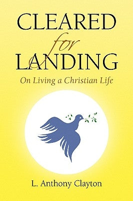 Cleared for Landing by Clayton, L. Anthony
