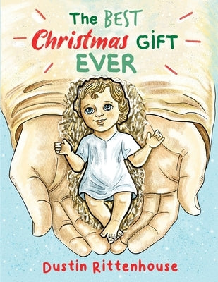 The Best Christmas Gift EVER by Rittenhouse, Dustin