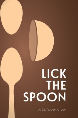 Lick The Spoon by Urban, Robert