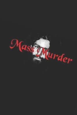 Mass Murder: The Killings at the Ship Ashore Resort by Williams, Richard