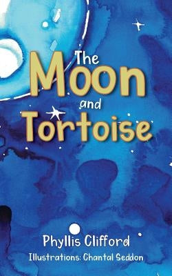 The Moon and Tortoise by Clifford, Phyllis