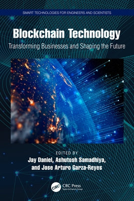 Blockchain Technology: Transforming Businesses and Shaping the Future by Daniel, Jay