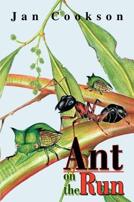 Ant on the Run by Cookson, Jan