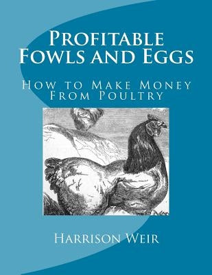 Profitable Fowls and Eggs: How to Make Money From Poultry by Chambers, Jackson
