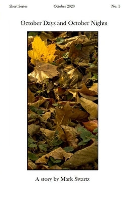 October Days and October Nights by Swartz, Mark