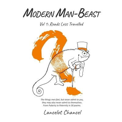 Modern Man-Beast - Vol 1: Roads Less Travelled by Chancel, Lancelot