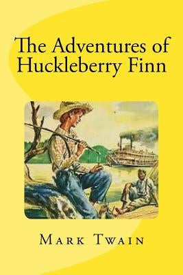 The Adventures of Huckleberry Finn by Twain, Mark