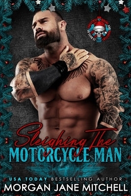 Sleighing the Motorcycle Man by Mitchell, Morgan Jane