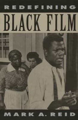 Redefining Black Film by Reid, Mark A.