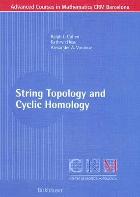 String Topology and Cyclic Homology by Cohen, Ralph L.