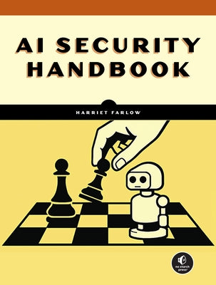 The AI Security Handbook by Farlow, Harriet