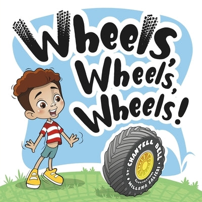 Wheels, Wheels, Wheels! by Bell, Chantell