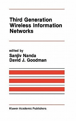 Third Generation Wireless Information Networks by Goodman, David J.