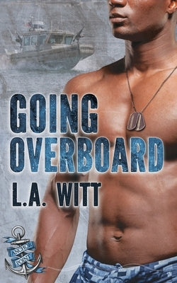 Going Overboard by Witt, L. a.