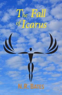 The Fall of Icarus (the Elevator, the Fall of Icarus, and the Girl) by Bates, Nr