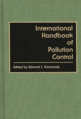 International Handbook of Pollution Control by Kormandy, Edward