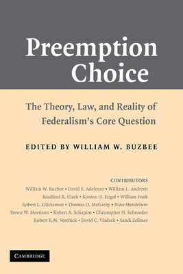 Preemption Choice: The Theory, Law, and Reality of Federalism's Core Question by Buzbee, William W.