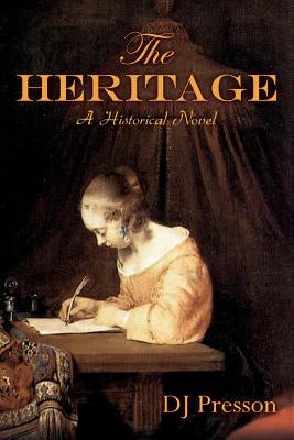 The Heritage: A Historical Novel by Presson, Dj