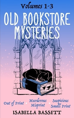 The Old Bookstore Mysteries: Volumes 1-3 by Bassett, Isabella