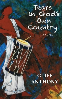 Tears in God's Own Country by Anthony, Cliff