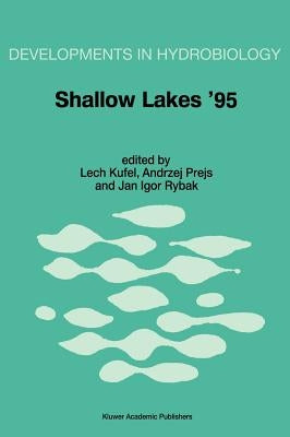 Shallow Lakes '95: Trophic Cascades in Shallow Freshwater and Brackish Lakes by Kufel, Lech