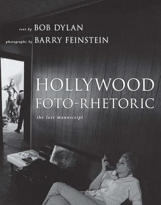 Hollywood Foto-Rhetoric: The Lost Manuscript by Dylan, Bob